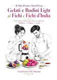 Il Mio Primo Meal Prep: Gelati e Budini Light ai Fichi e Fichi d'India