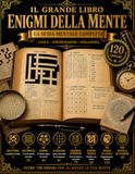 Il Grande Libro dei Passatempi per Adulti: Edizione Premium 8 Giochi in 1: Cruciverba, Sudoku, Anagrammi, Crucipuzzle, Logica + 15 Mandala da Colorare ... Antistress per Adulti, Anziani e Nonni