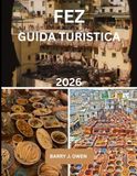 FEZ GUIDA TURISTICA 2026