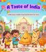 A Taste of India: A Delicious Indian Food Adventure for Kids