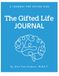 The Gifted Life: A Guided Journal for Gifted Kids Grades 4 - 6 Low-stimulation