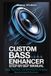 Custom Independently Published Custom Bass Enhancer Step-by-Step Manual Paperback