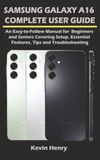 Samsung Galaxy A16 Complete User Guide