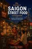 The Pocket Saigon Street Food Cookbook