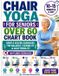 Chair Libri GmbH Chair Yoga for Seniors Over 60 Chart Book