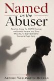 Named The Darvo Survival Guides Named as the Abuser Paperback