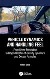 Vehicle Dynamics and Handling Feel: From Driver Perception to Beyond Center-of-Gravity Dynamics and Design Formulas