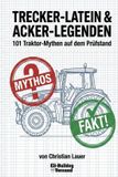 TRECKER-LATEIN Wissenschaft- Trecker-Latein & Acker-Legenden
