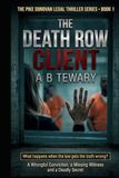 THE DEATH ROW CLIENT: A Legal Thriller of a Wrongful Conviction, a Missing Witness and a Deadly Secret