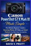 Canon PowerShot G7 X Mark III Made Simple