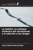 La familia: un enfoque sistémico del alcoholismo y la adicción a las drogas Paperback