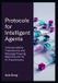 Protocols Independently Published Protocols for Intelligent Agents: Interoperability Frameworks and Message Passing Mechanisms for AI Practitioners
