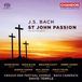 St Chandos Records J.S. Bach: St John Passion (2 SACD)
