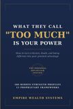 WHAT Empire Wealth Systems What They Call "Too Much" Is Your Power