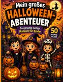 Mein großes Halloween-Abenteuer: Das gruselig-lustige Malbuch für Kinder
