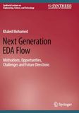 Next Generation EDA Flow: Motivations, Opportunities, Challenges and Future Directions