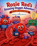 Rosie Red's Amazing Oxygen Adventure: The Incredible Journey Inside You