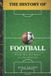 The Independently Published The History of Football: From the Terraces to the Billions: 2