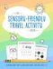 The Sensory-Friendly Travel Activity Book: Calming Road Trip & Airplane Games for Kids Ages 4-5