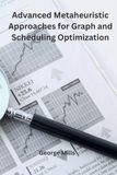 Advanced Shark Nail Advanced Metaheuristic Approaches for Graph and Scheduling Optimization