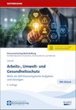 Arbeits-, NWB Verlag Arbeits-, Umwelt- und Gesundheitsschutz: Mehr als 100 klausurtypische Aufgaben und Lösungen