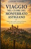 Il Monferrato Astigiano: Borghi, vigne e poesia tra colline, castelli e silenzi del tempo
