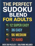 The Perfect Sudoku Blend for Adults: 216 Puzzles from Super Easy to Hard: Large Print Brain Games for Stress Relief and Memory (Solutions Included)
