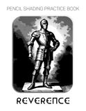 Pencil Reverence Pencil Shading Practice Book – A Graphite Journey into the World of Knights, Armor, and Atmospheric Shading