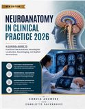 NEUROANATOMY IN CLINICAL PRACTICE 2026: A Clinical Guide to Functional Neuroanatomy, Neurological Localization, Neuroimaging, and Applied Neuroscience