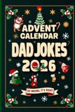Advent Calendar Dad Jokes 2026: 24 Days of Clean Holiday Humor to Bring Smiles to Men, Women, and Kids