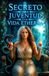 El secreto de la juventud y la vida etherna.