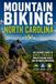 Mountain Biking North Carolina (Pisgah & DuPont): The Ultimate Trail Guide to Pisgah National Forest, DuPont State Forest, and the Singletrack of the Southern Appalachians