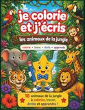 Je colorie et j'écris Les animaux de la jungle