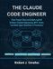 The Claude Code Engineer: From Prompt Chaos to Reliable Agentic Systems