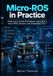 Micro-ROS Independently Published Micro-ROS in Practice