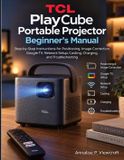 TCL PlayCube Portable Projector Beginner's Manual