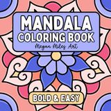 Mandala Coloring Book: Simple Designs with Bold Lines for Stress Relief and Relaxation