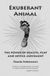 EXUBERANT ANIMAL The Power of Health, Play and Joyful Movement