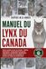 MANUEL DU LYNX DU CANADA: Guide complet du lynx du Canada – Habitat, alimentation, comportement de chasse, adaptations, reproduction, identification, ... et besoins en matière de conservation