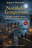 Notabilia Temporum: Intrighi, sangue e sfarzo nell'Italia del Quattrocento in Italiano Moderno