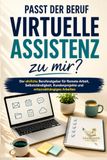 Passt Beruf Virtuelle Assistenz Passt der Beruf Virtuelle Assistenz zu mir?: Der ehrliche Berufsratgeber für Remote-Arbeit, Selbstständigkeit, Kundenprojekte und ortsunabhängiges Arbeiten