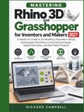 Maîtriser Rhino 3D et Grasshopper pour inventeurs et fabricants