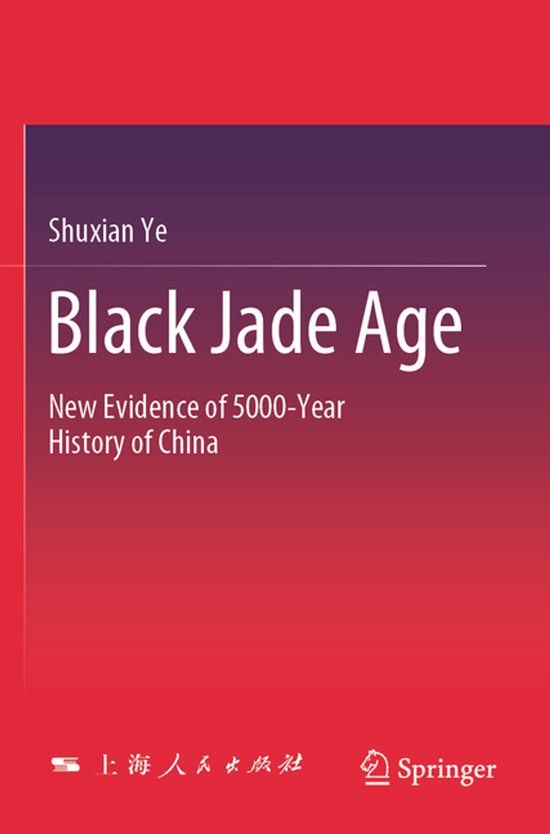 Black Jade Age: New Evidence of 5000-Year History of China