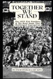 TOGETHER Independently Published Together We Stand: The 1955 Pitt Panthers & the Bowl Game That Challenged Segregation
