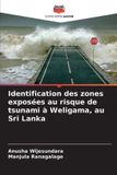 Identification Editions Notre Savoir Identification des zones exposées au risque de tsunami à Weligama, au Sri Lanka Paperback