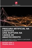 PROCURA Edicoes Nosso Conhecimento Procura Artificial Na Logística Uma Ruptura Na Cadeia de Abastecimento