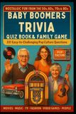 Baby Boomers Trivia Quiz Book & Ultimate Family Game