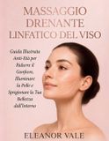 MASSAGGIO Libri GmbH Massaggio Drenante Linfatico del Viso