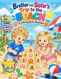 Brother and Sister's Trip to the Beach: A Coloring Book Adventure