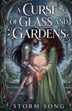 A Curse of Glass and Gardens: A Slow Burn Sapphic Romantasy